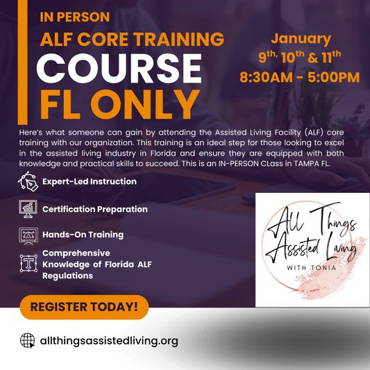Assisted Living Facility (ALF) Core Competency Class -January 9th Session - In Person!